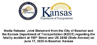 Joint Media Release - City of Basehor and KDOT - Fatality Accident on 6-17-2025 - Copy